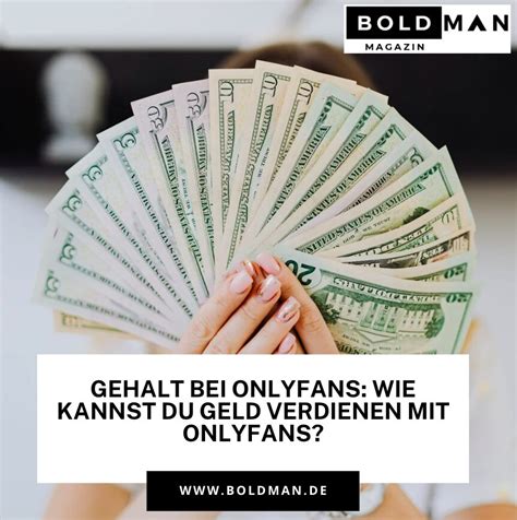 onlyfans geld verdienen als mann|Onlyfans Gehalt: Das verdient man wirklich